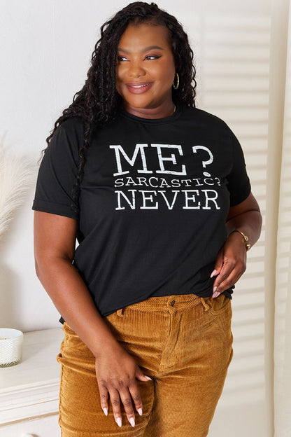 "Me? Sarcastic? Never" Letter Graphic Round Neck T-Shirt