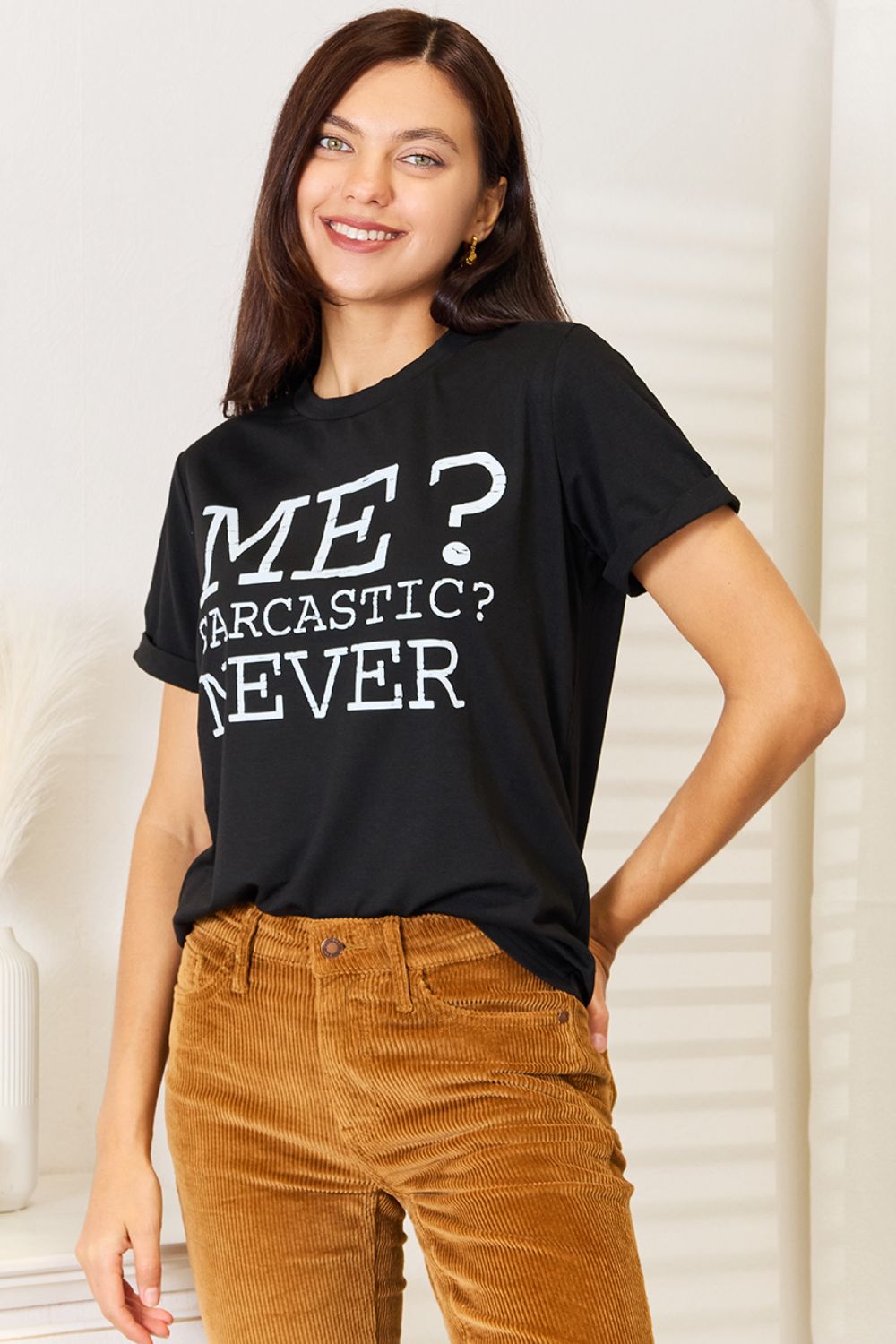 "Me? Sarcastic? Never" Letter Graphic Round Neck T-Shirt